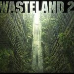 Wasteland 2: Director's Cut - Welcome To The Wasteland Trailer