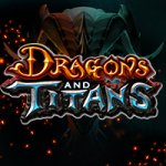 Dragons and Titans Preview