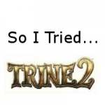 So I Tried... Trine 2