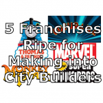 5 Franchises Ripe for Making into City Builders