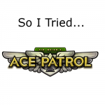 So I Tried… Sid Meier's Ace Patrol