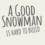 A Good Snowman is Hard to Build Review