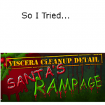 So I Tried… Viscera Cleanup Detail: Santa’s Rampage