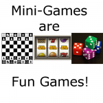 Mini-Games Are Fun Games