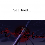 So I Tried… Sword of Asumi