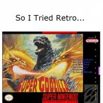 So I Tried Retro... Super Godzilla