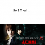 So I Tried… Dead or Alive 5: Last Round