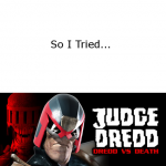 So I Tried… Judge Dredd: Dredd Vs Death