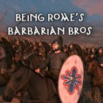 Being Rome's Barbarian Bros in Total War: Attila - Part 1