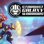 Stardust Galaxy Warriors Review