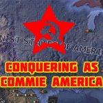 Conquering as Communist America in Hearts of Iron IV - Part 2