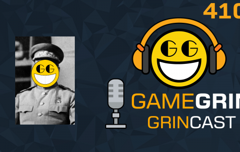 The GrinCast Podcast 410 - Stalin I'm Comin' For You