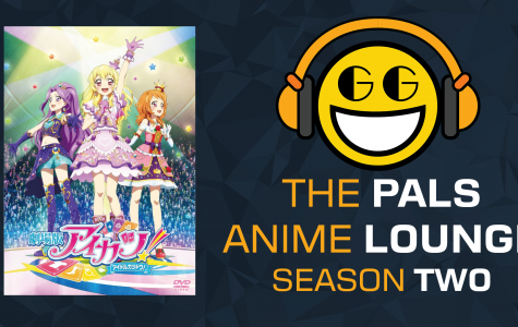 The Pals Anime Lounge Podcast - Aikatsu! The Movie