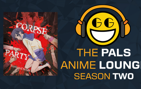 The Pals Anime Lounge Podcast - Corpse Party: Tortured Souls