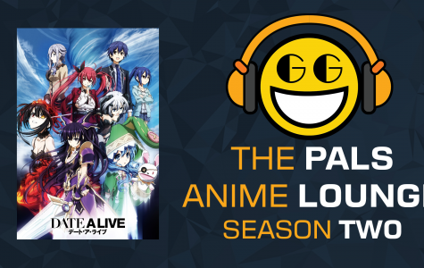 The Pals Anime Lounge Podcast - Date A Live