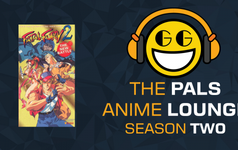 The Pals Anime Lounge Podcast - Fatal Fury 2: The New Battle