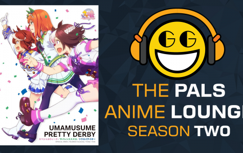 The Pals Anime Lounge Podcast - Uma Musume: Pretty Derby