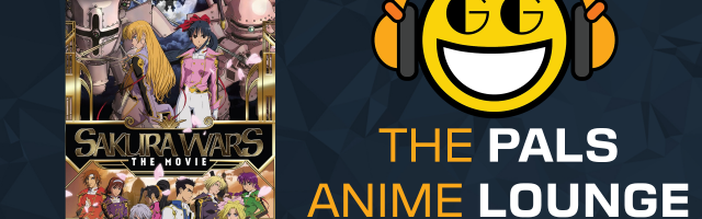 The Pals Anime Lounge Podcast - Sakura Wars: The Movie