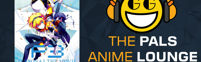 The Pals Anime Lounge Podcast - Persona 3 the Movie 2: Midsummer Knight's Dream