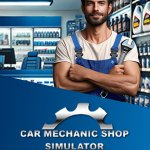 Get Your Hands Greasy and Watch Car Mechanic Shop Simulator's Gameplay Trailer