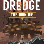 DREDGE - The Iron Rig Review