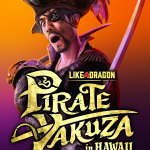 What the Heck is Like A Dragon: Pirate Yakuza in Hawaii!?