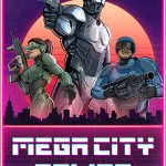 Unleash Retrowave Justice In Mega City Police, and New Trailer!