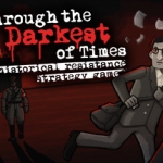 Through the Darkest of Times Review